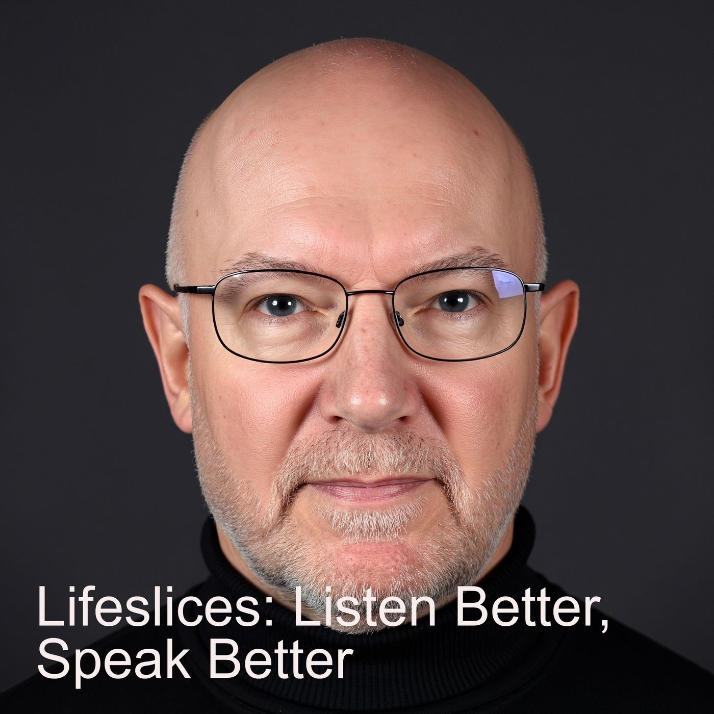 Lifeslices: Listen Better, Speak Better episode artwork