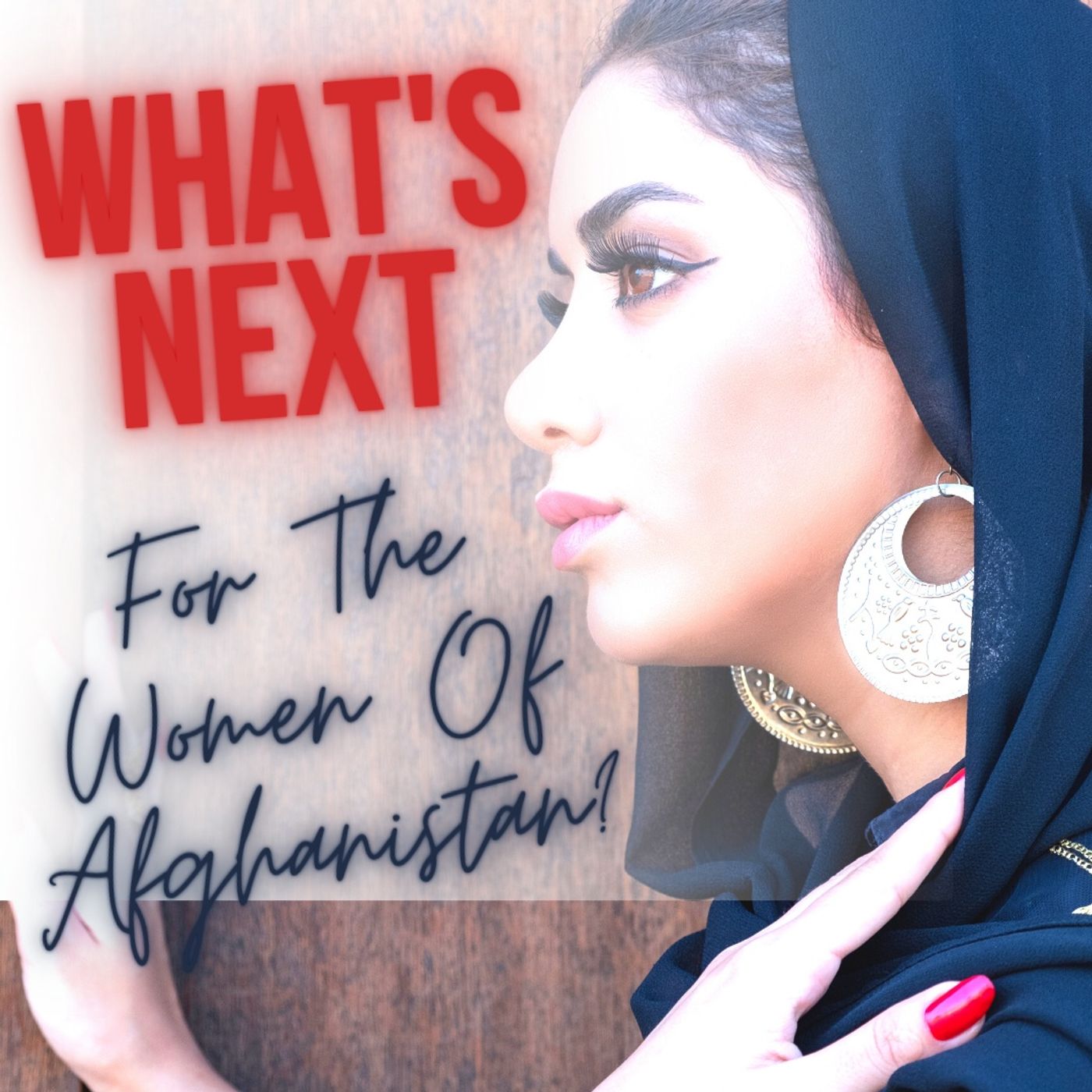 Global News 002: What's Next For The Women Of Afghanistan Part 2 episode artwork