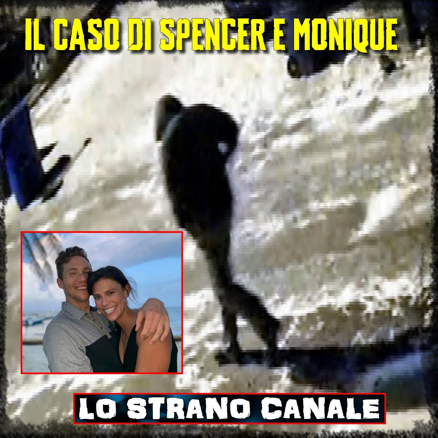 IL CASO DI SPENCER E MONIQUE (Lo Strano Canale Podcast) episode artwork