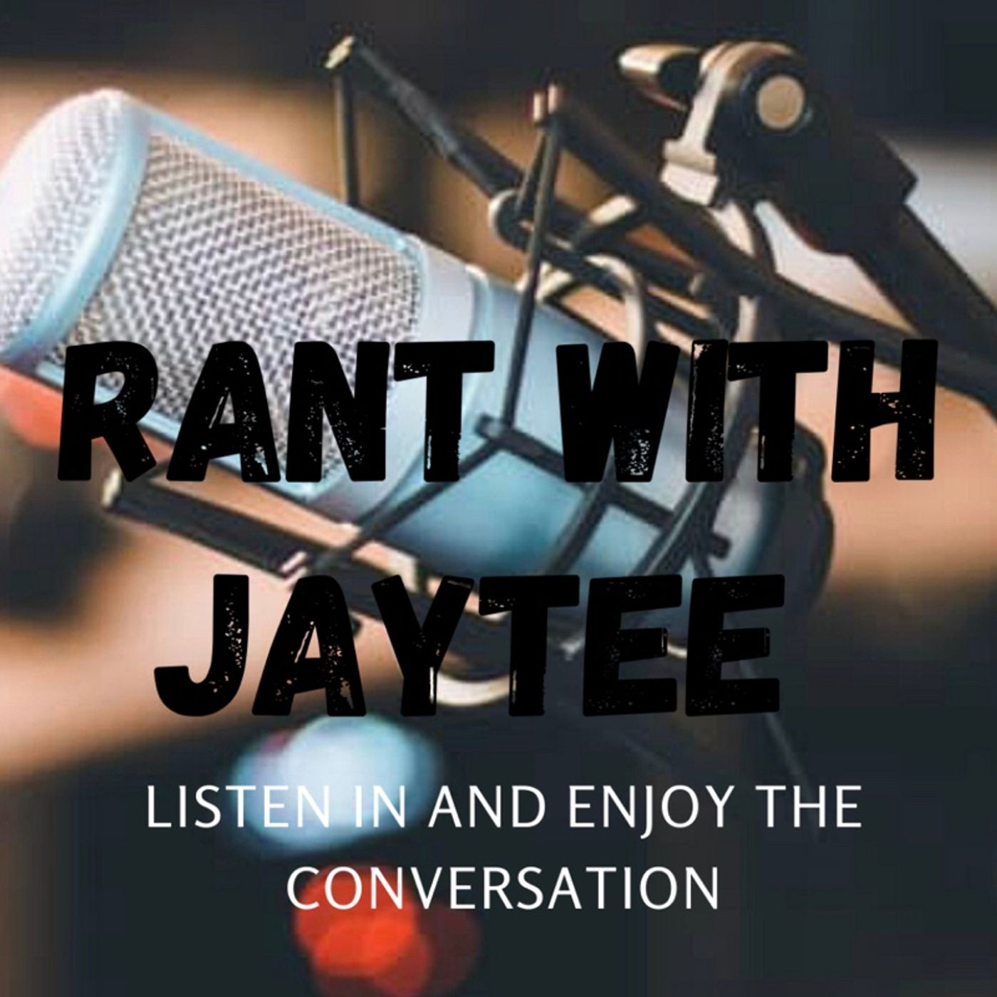 Rant With Jaytee
