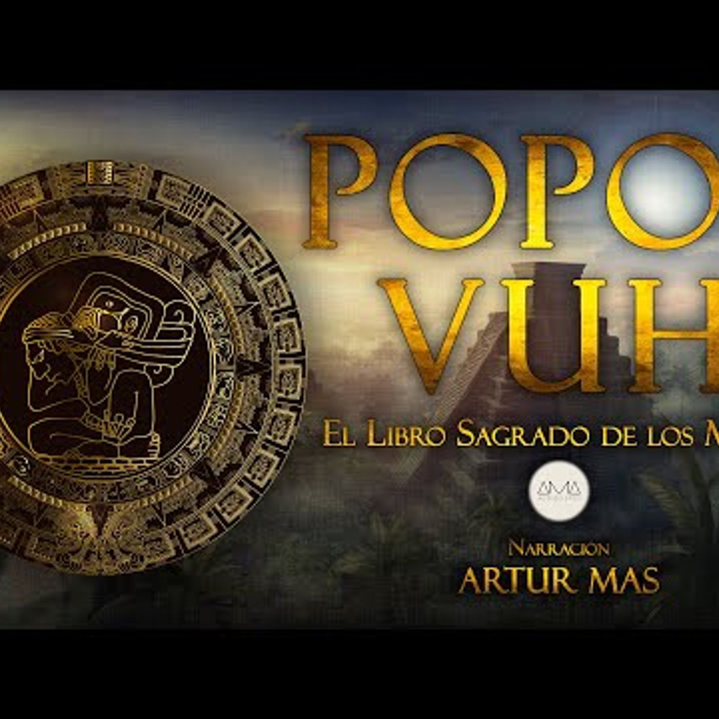 Popol Vuh (El Libro Sagrado de los Mayas) [Audiolibro Completo en Español] episode artwork