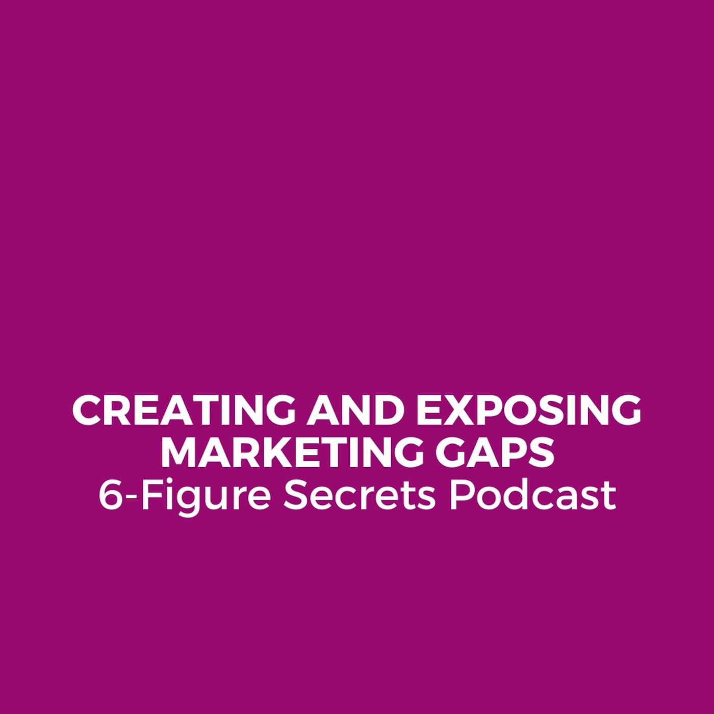 Creating and exposing marketing gaps