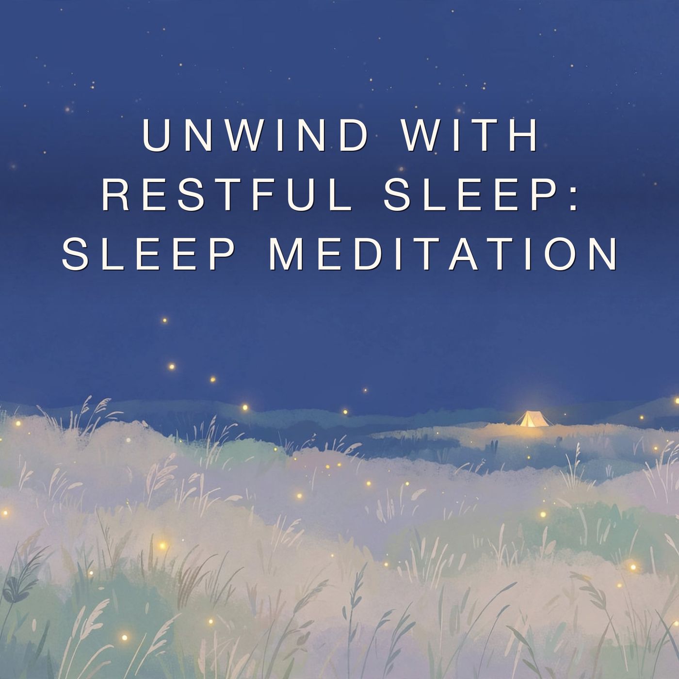 Unwind With restful sleep: Sleep Meditation