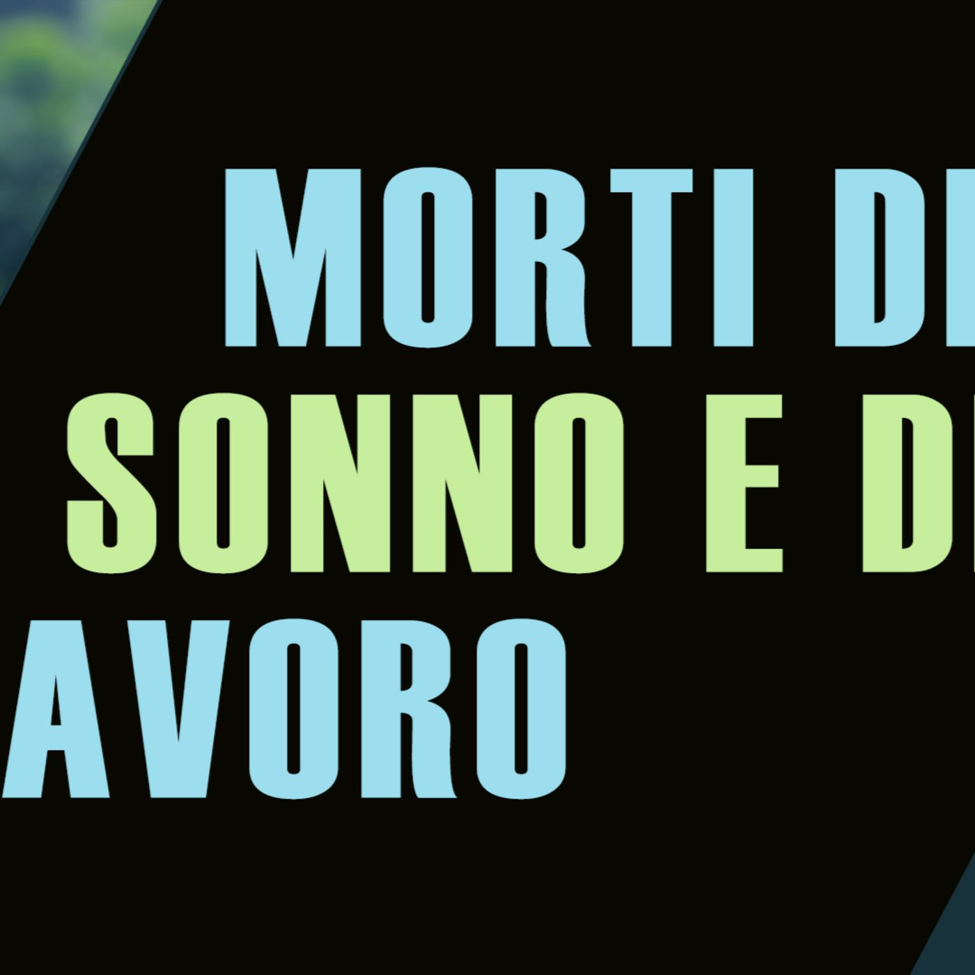 Morti di sonno e di lavoro episode artwork