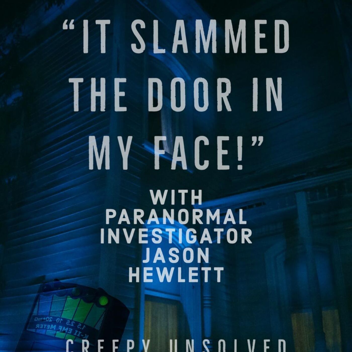 49: "It Slammed The Door In My Face!" | Interview With Paranormal Investigator Jason Hewlett