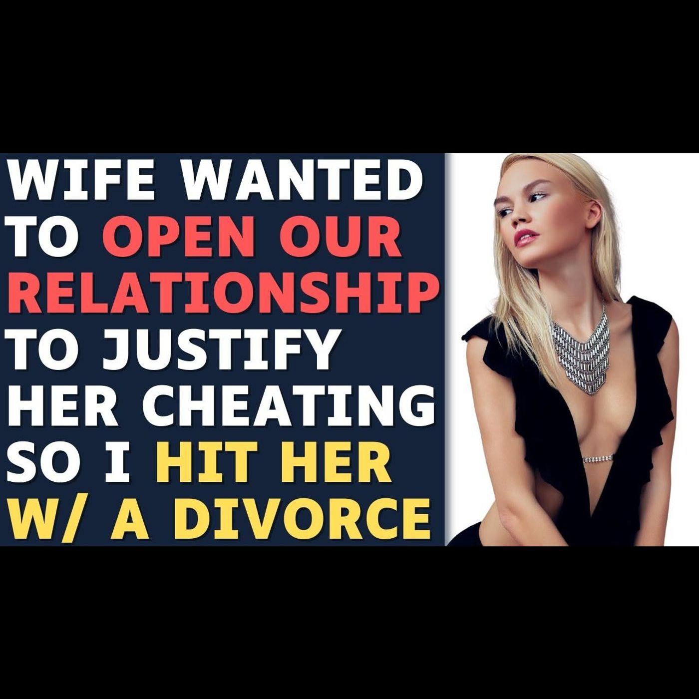 Wife Wanted An Open Relationship To Justify Her Cheating So I Hit Her With Divorce | Reddit Stories episode artwork