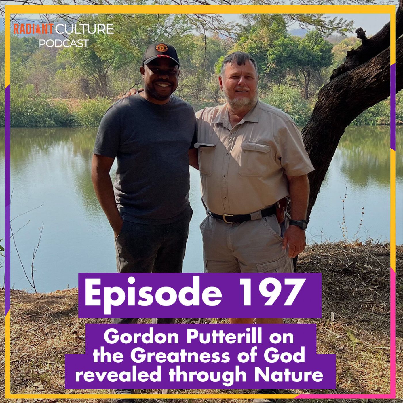 Episode 197- Gordon Putterill on the Greatness of God revealed through Nature episode artwork