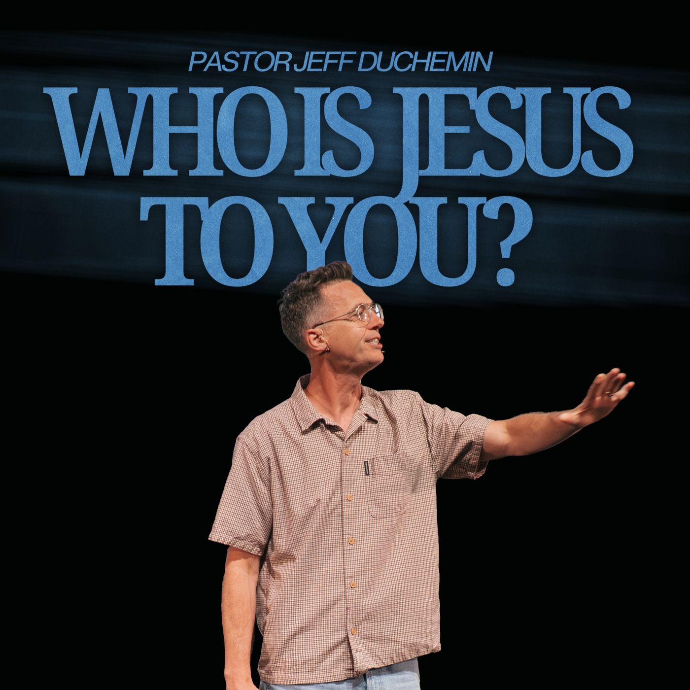 Who Is Jesus To You? | Yakima Campus episode artwork
