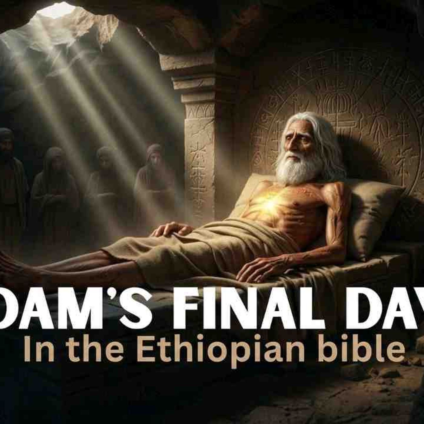 The Secret Ending of Adam _ The Forgotten Chapters of the Ethiopian Bible