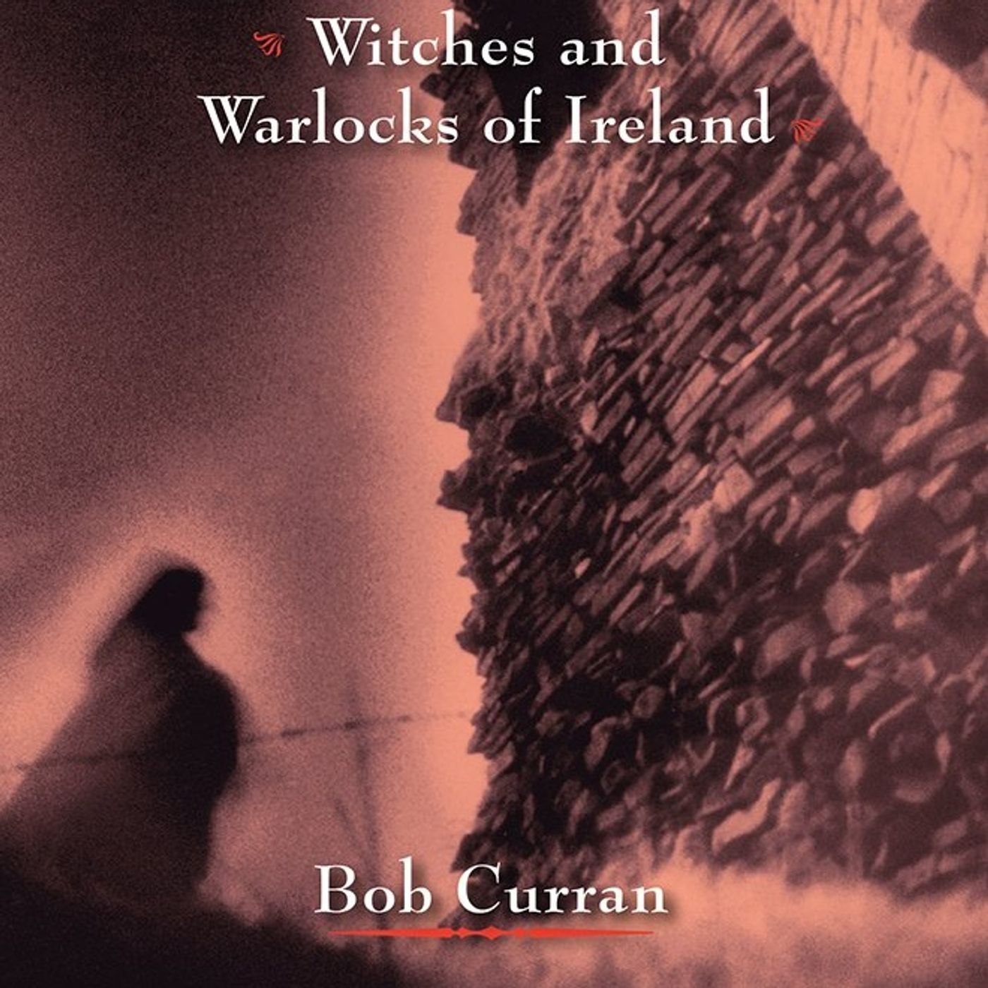 A Bewitched Land: Witches and Warlocks of Ireland
