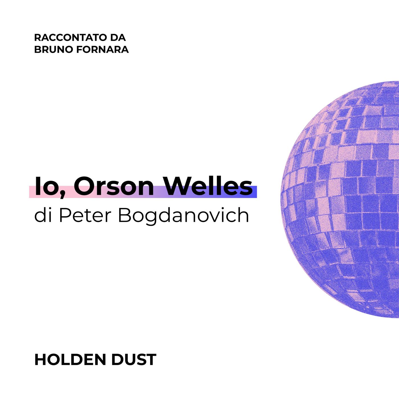 Io, Orson Welles di Peter Bogdanovich raccontato da Bruno Fornara