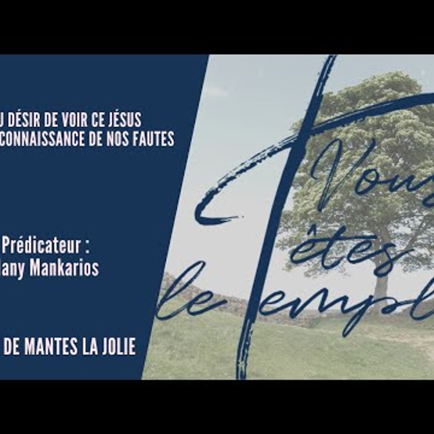 Vous êtes le Temple - Hany Mankarios - Du désir de voir ce Jésus à la reconnaissance de nos fautes