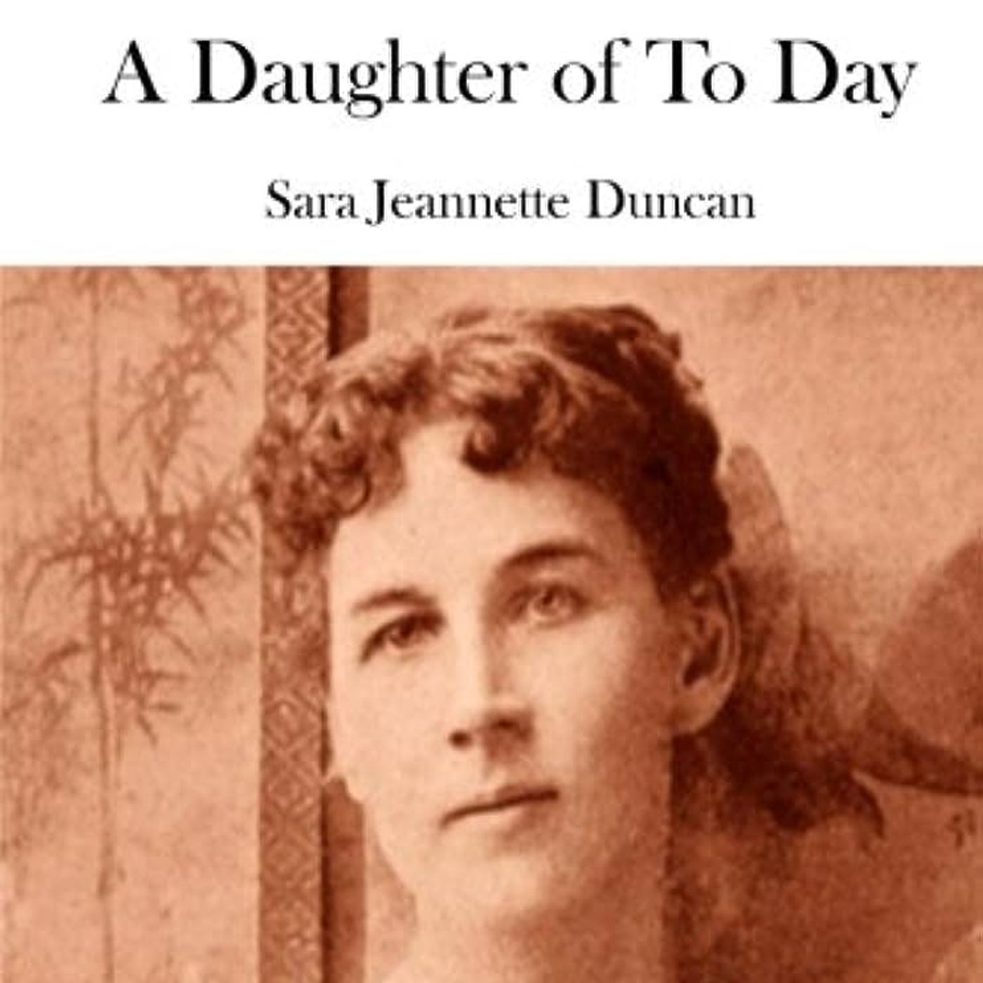 A Daughter of Today by Sara Jeannette Duncan ~ Full Audiobook [drama]