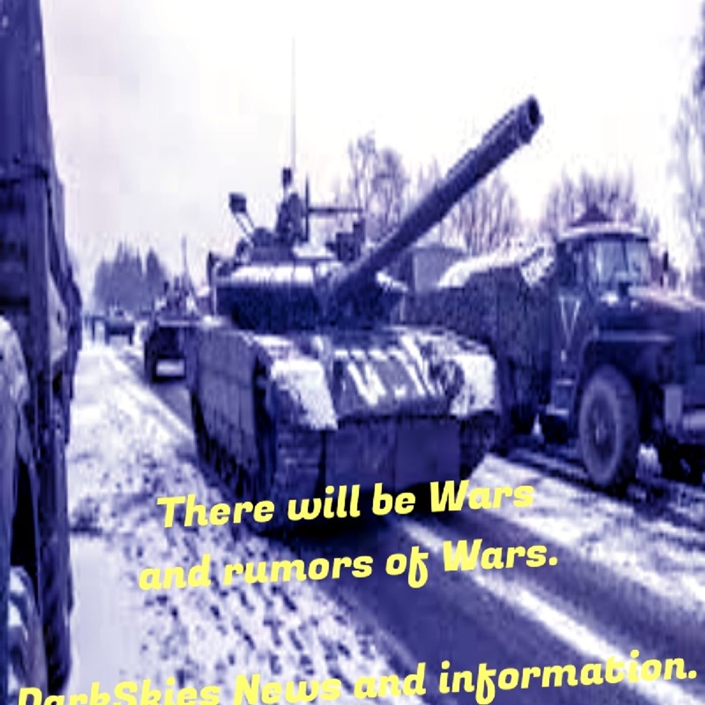 There Will Be Wars And Rumors of Wars. Episode 171 - Dark Skies News And information episode artwork