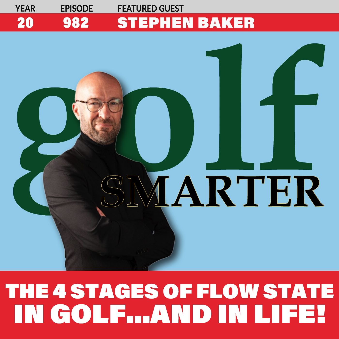 The 4 Stages of Flow State in Golf...and Life! with Stephen Baker