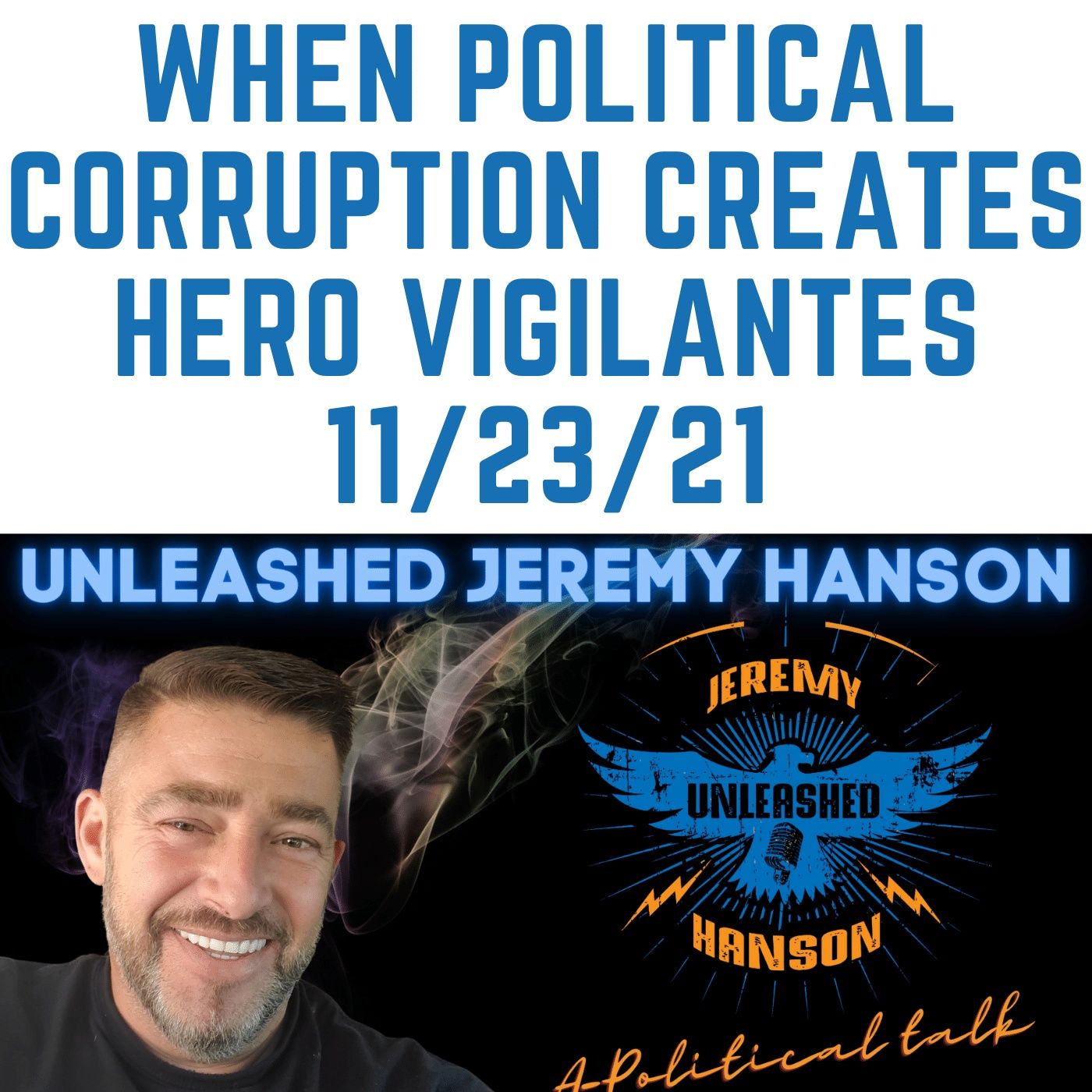 WARNING political corruption creates heroes out of needed vigilante's!!!!