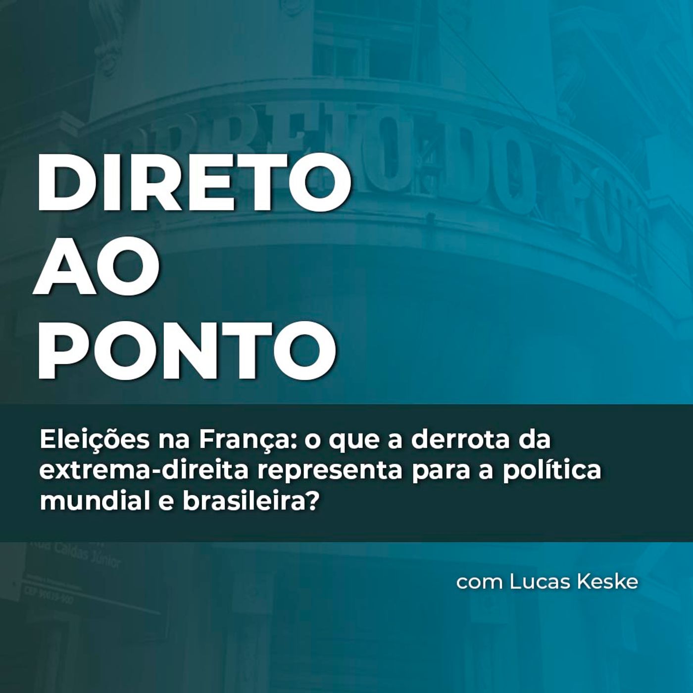 Eleições na França: o que a derrota da  extrema-direita representa para a política  mundial e brasileira? episode artwork