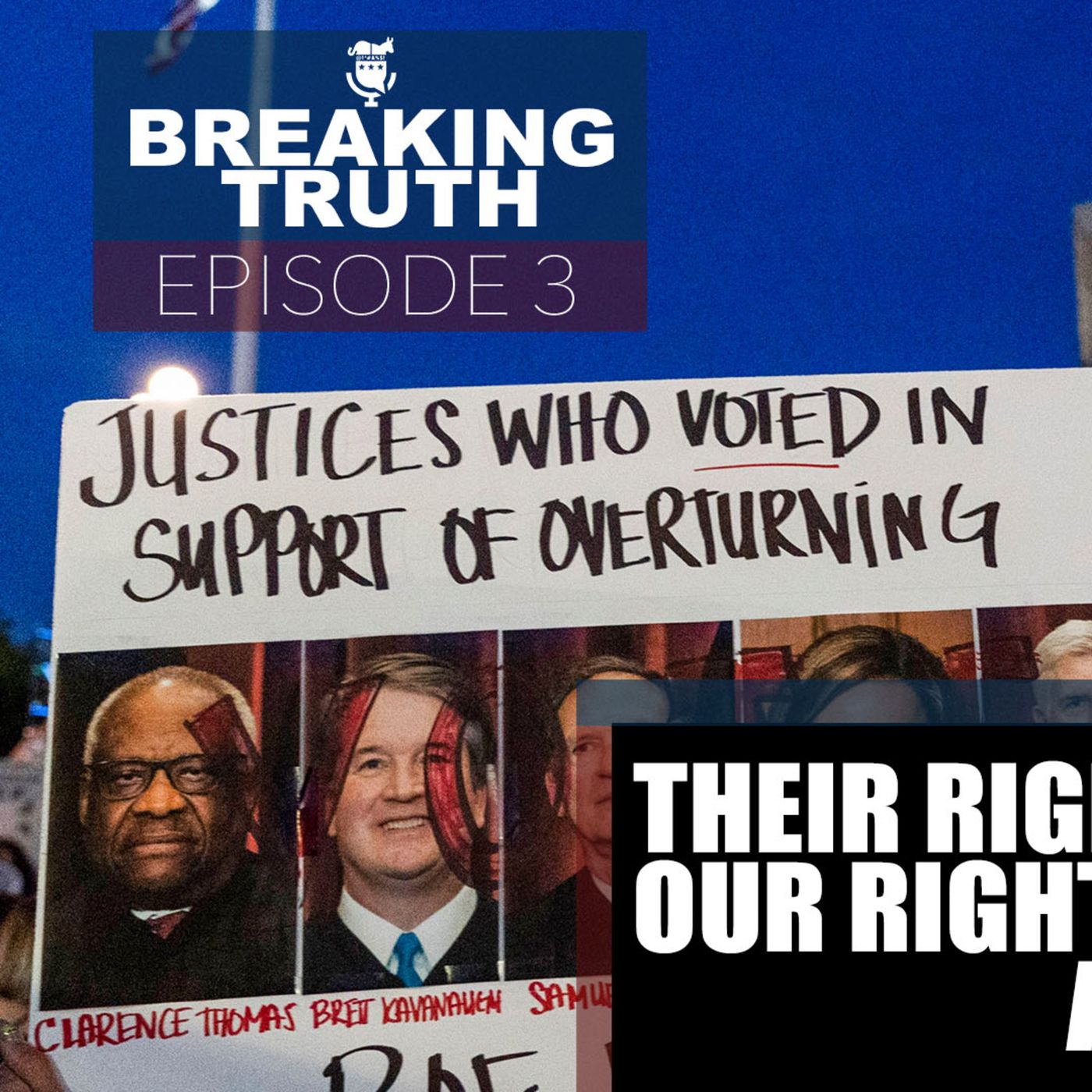 Breaking Truth: Their Right to Protest vs. Our Right to Privacy. Do Judges Have Rights? episode artwork