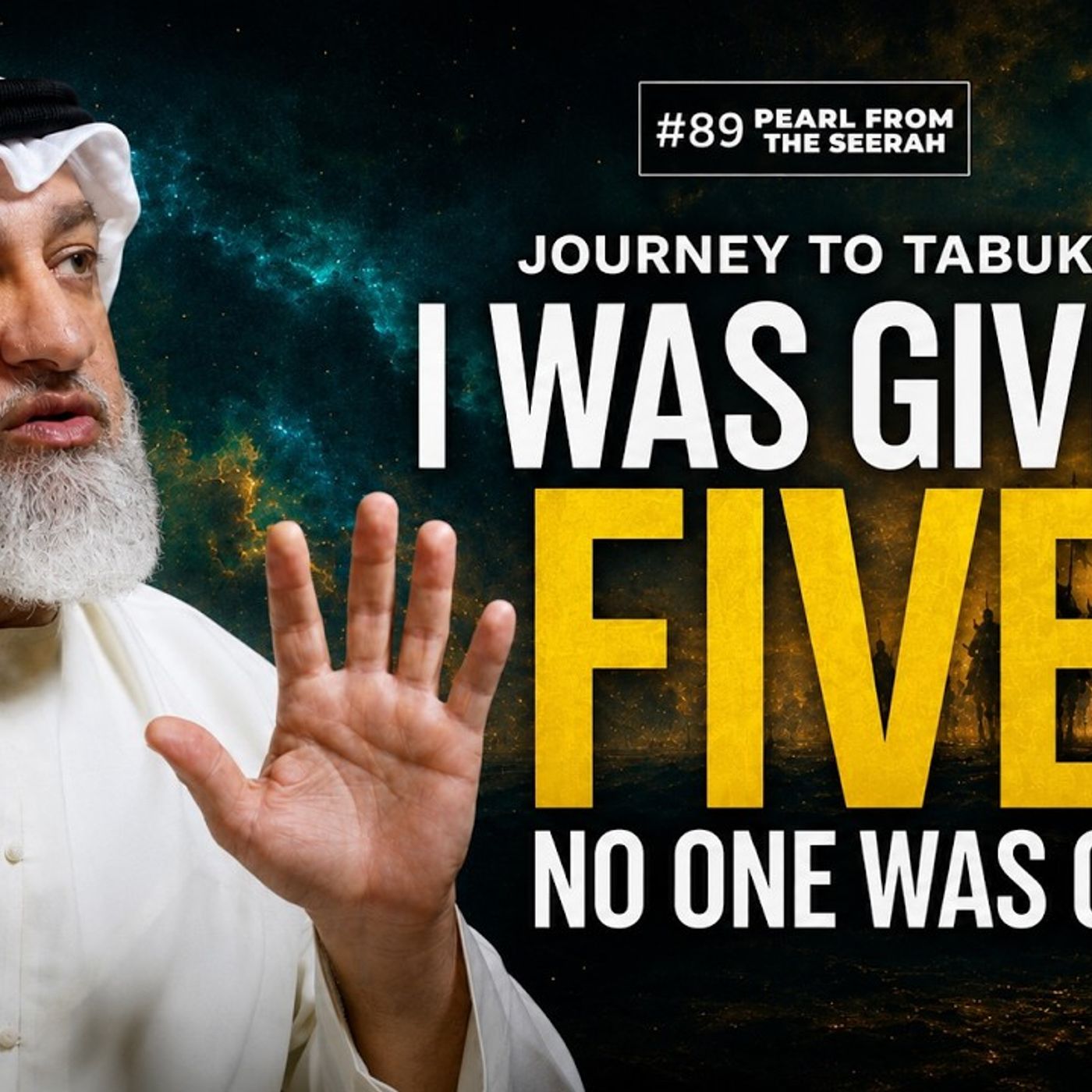 Pearls from the Seerah (89): Journey to Tabuk: “I was given Five, no one was given” episode artwork