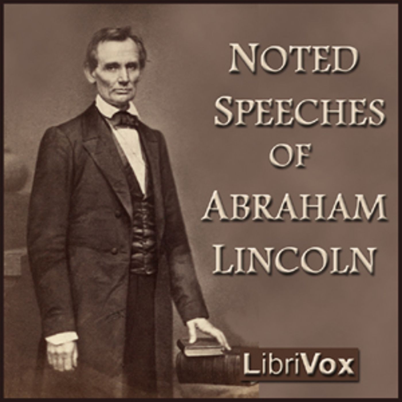 Noted Speeches of Abraham Lincoln by Abraham Lincoln episode artwork