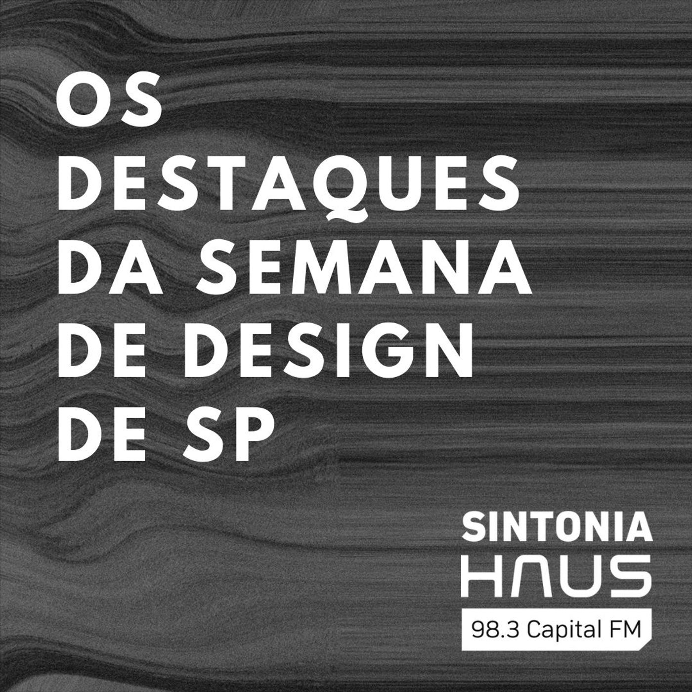 Destaques da Semana de Design de São Paulo | SINTONIA HAUS #60