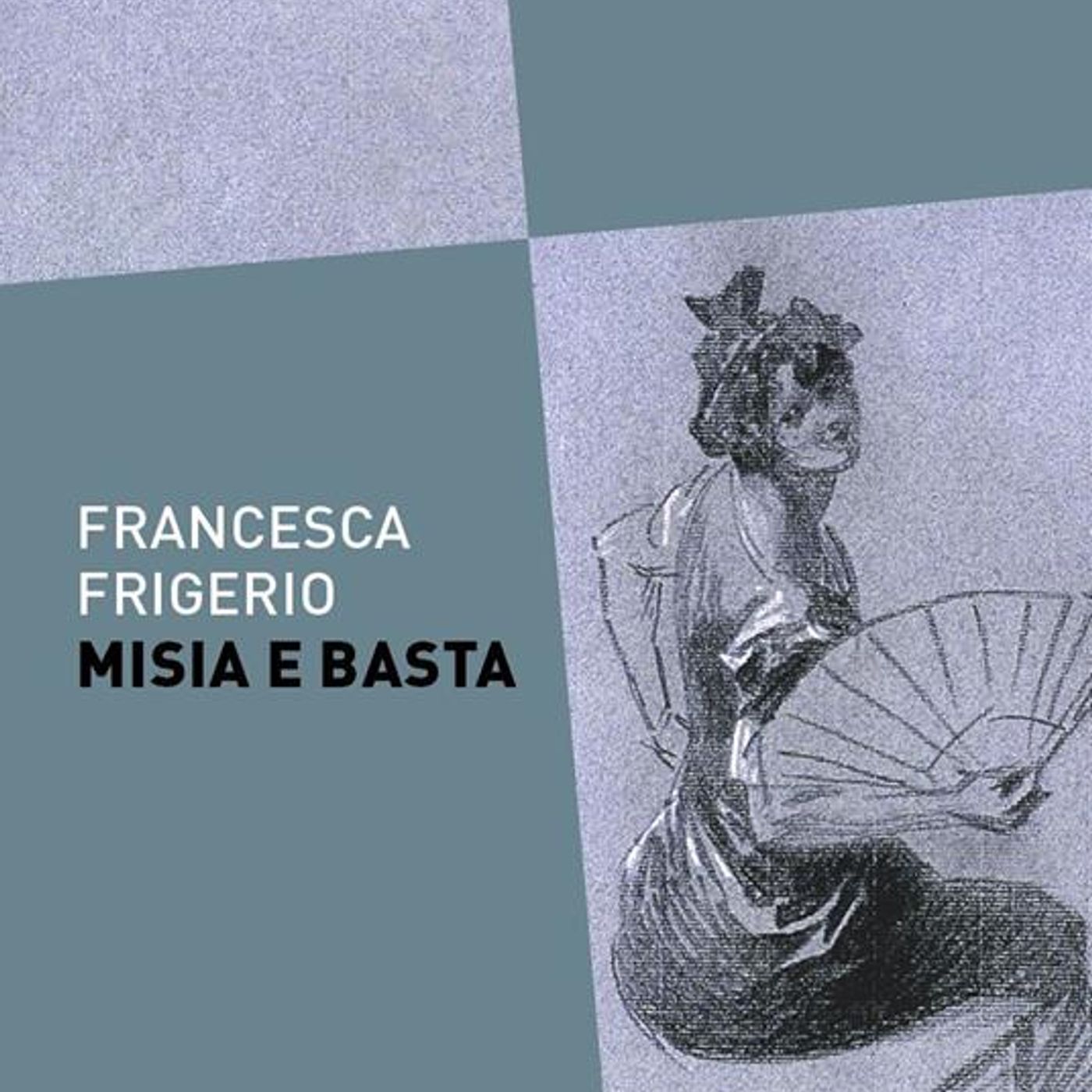 Francesca Frigerio "Misia e basta"