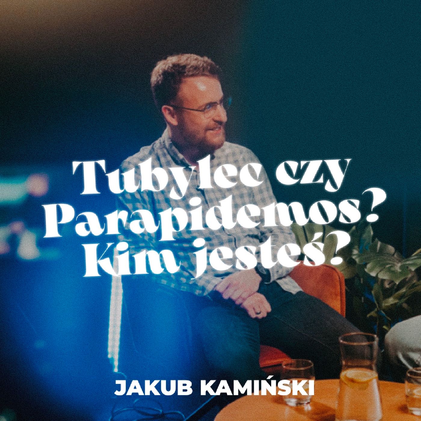 Tubylec czy Parapidemos? Kim jesteś? | Jakub Kamiński episode artwork