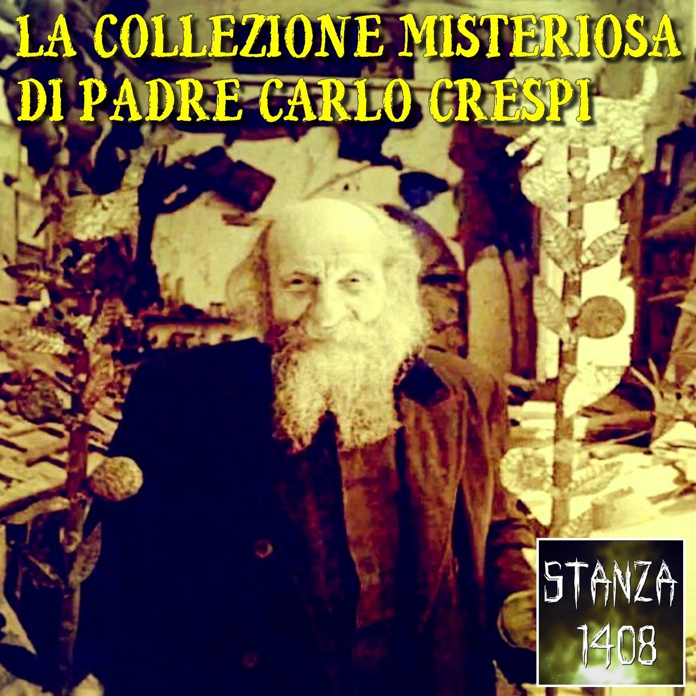 LA MISTERIOSA COLLEZIONE DI PADRE CRESPI (Stanza 1408 Podcast) episode artwork