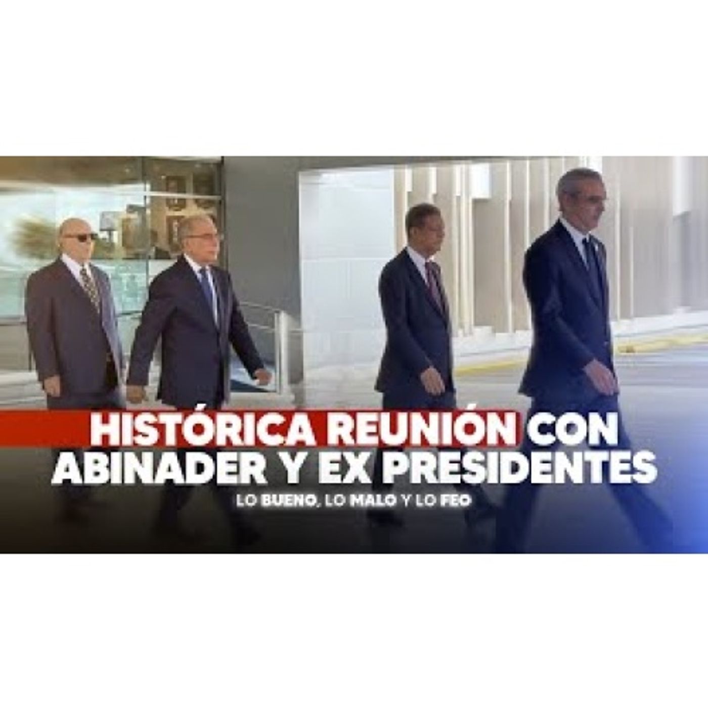 Histórica Reunión de Abinader, Leonel, Hipolito y Danilo - (Bueno, Malo y Feo)