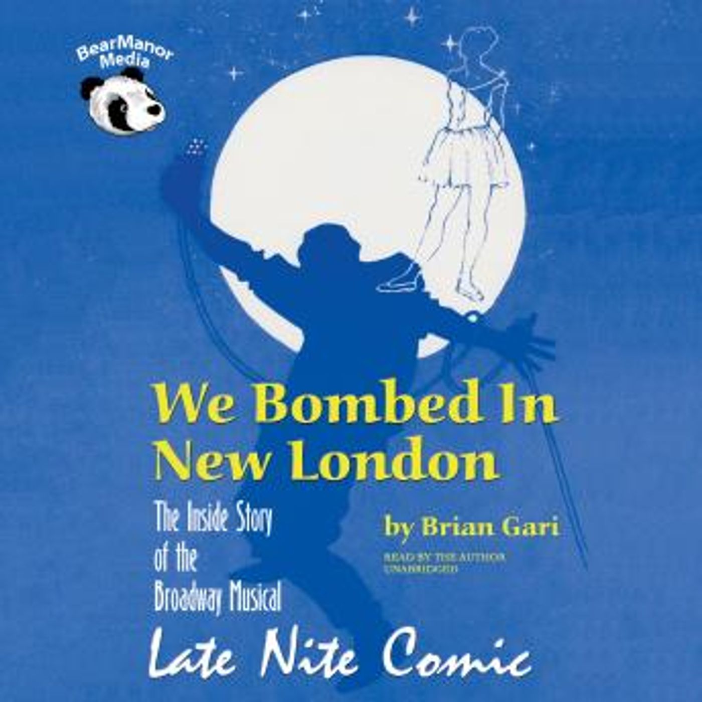 We Bombed in New London: The Inside Story of the Broadway Musical Late Nite Comic by Brian Gari episode artwork