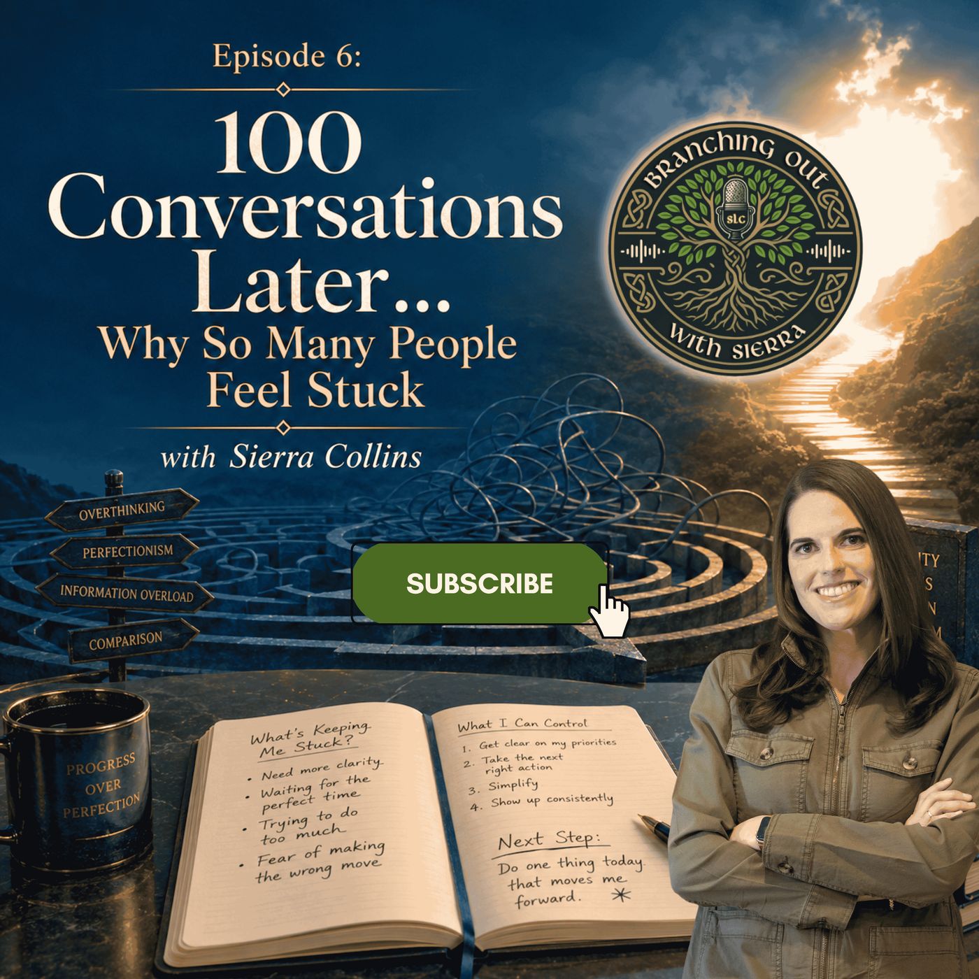 Episode 6: "100 Conversations Later… Why So Many People Feel Stuck" with Sierra Collins episode artwork