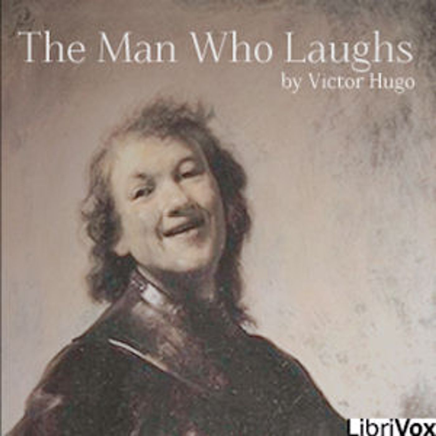 Man Who Laughs, The by Victor Hugo (1802 - 1885)