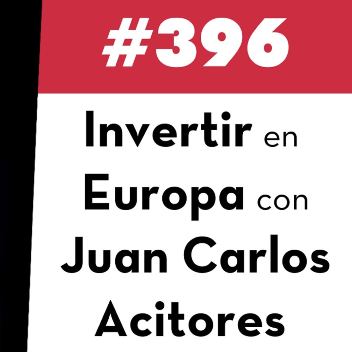 396. Invertir en Europa con Juan Carlos Acitores Peñafiel episode artwork