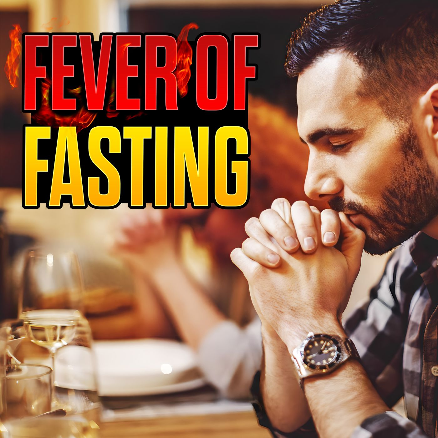 21 Day Fast - Day 1 - The Fever of Fasting