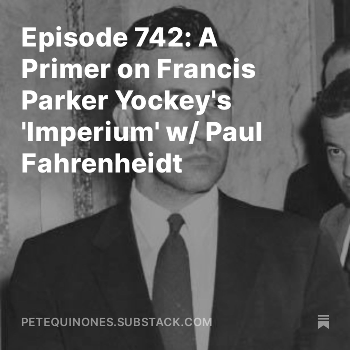 Episode 742: A Primer on Francis Parker Yockey's 'Imperium' w/ Paul Fahrenheidt