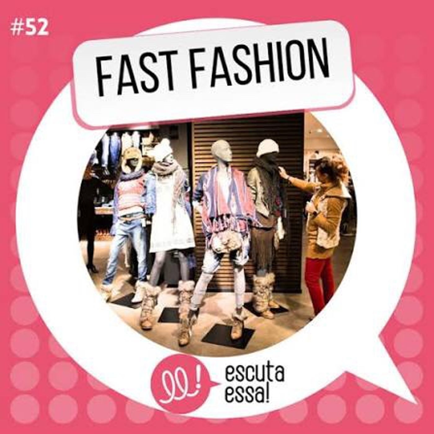 Podcast:poddelas     Tema:fast fashion episode artwork