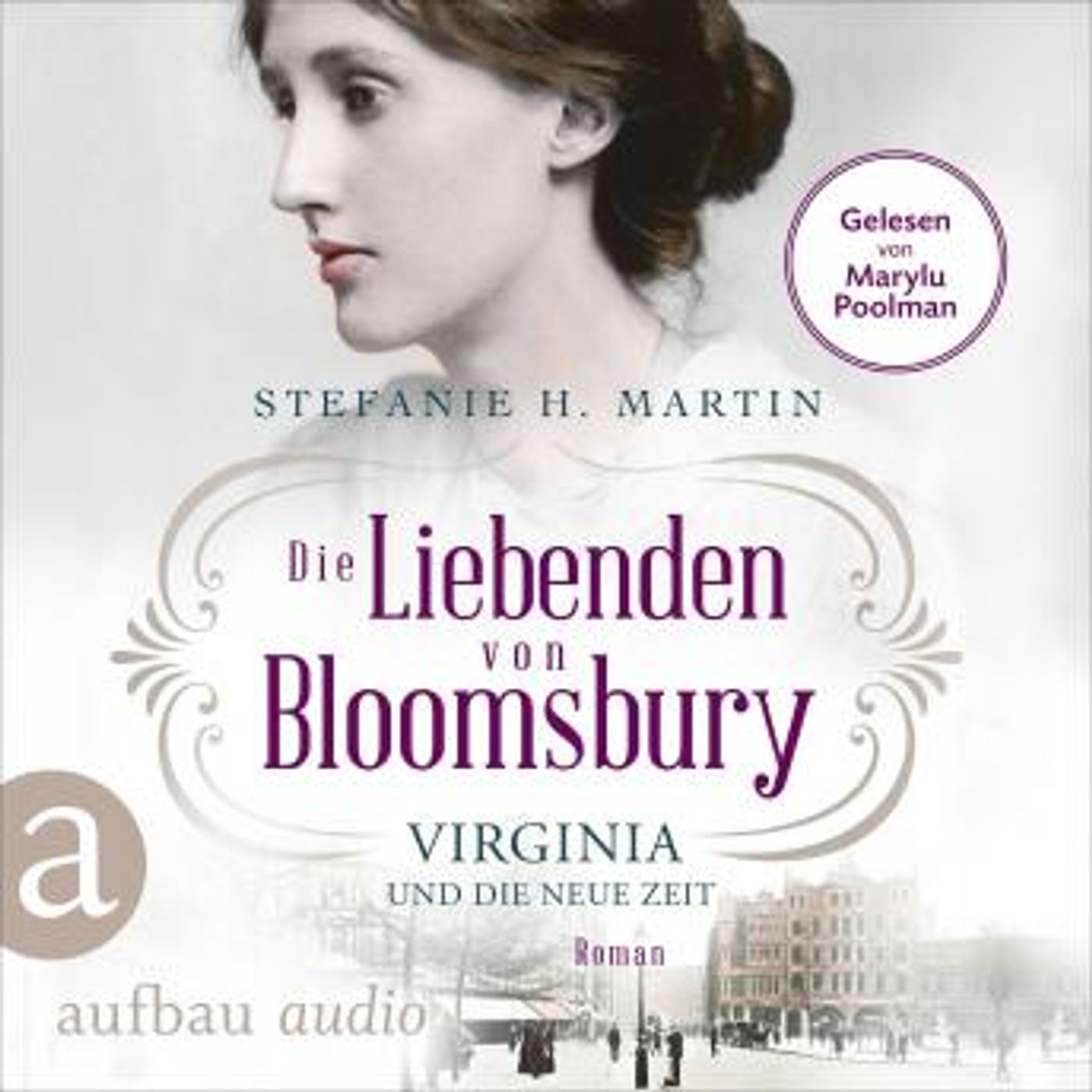 [German] - Die Liebenden von Bloomsbury - Virginia und die neue Zeit - Bloomsbury-Saga, Band 1 (Ungekürzt) by Stefanie H. Martin episode artwork