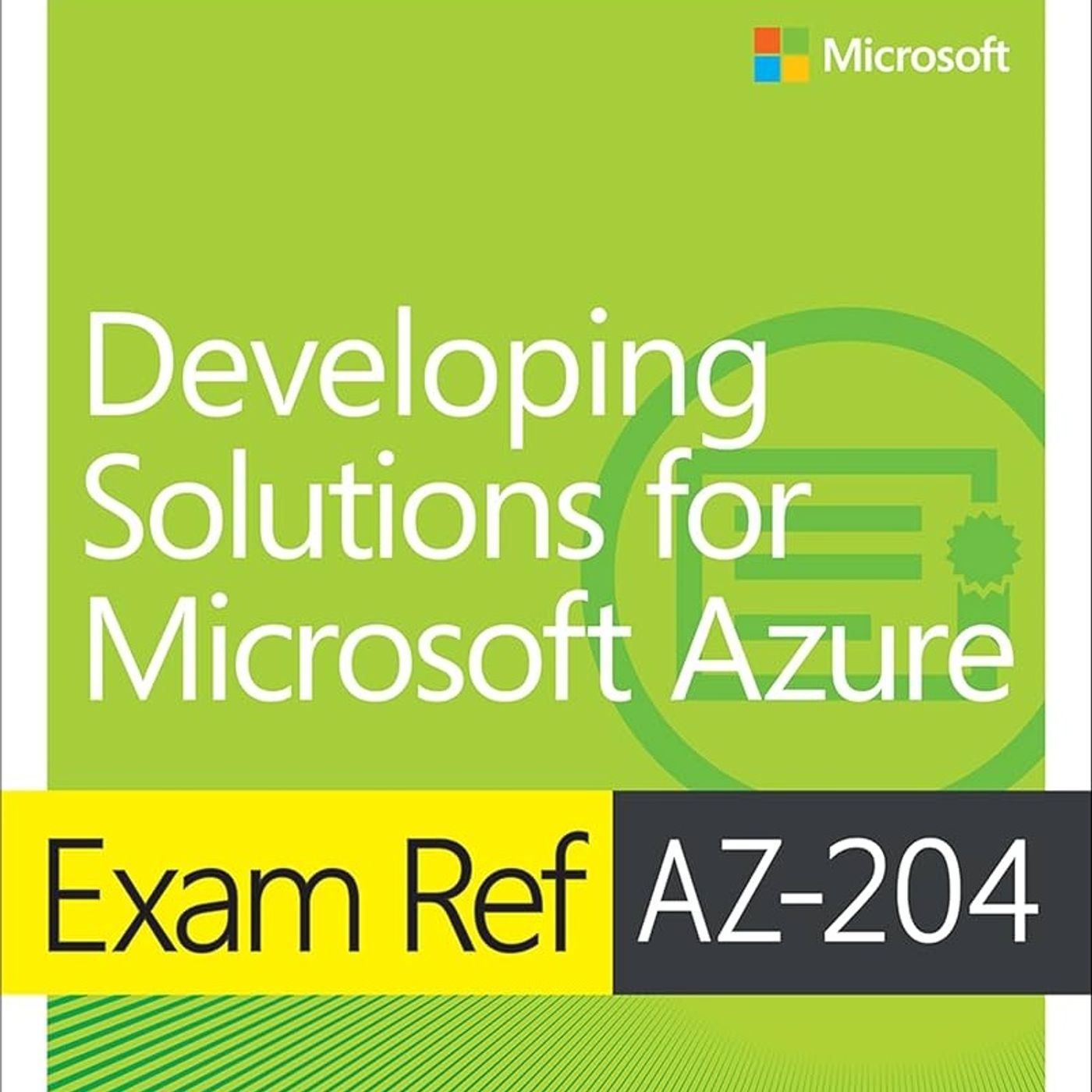 Exam Ref AZ-204 Developing Solutions for Microsoft Azure