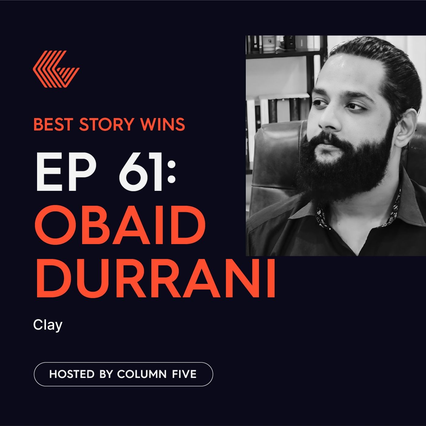 Ep. 61 Obaid Durrani of Clay