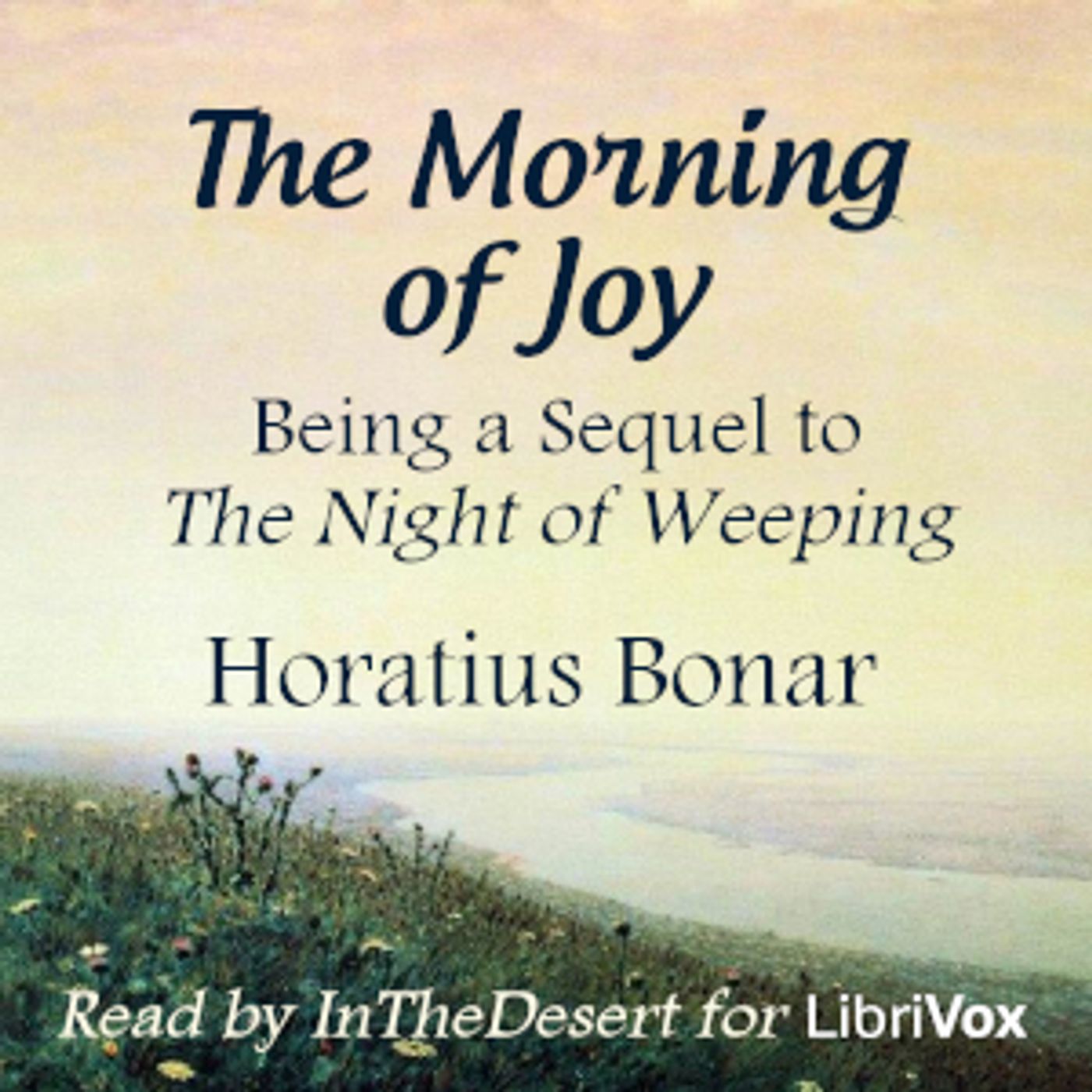 Morning of Joy, The by Horatius Bonar (1808 - 1889)
