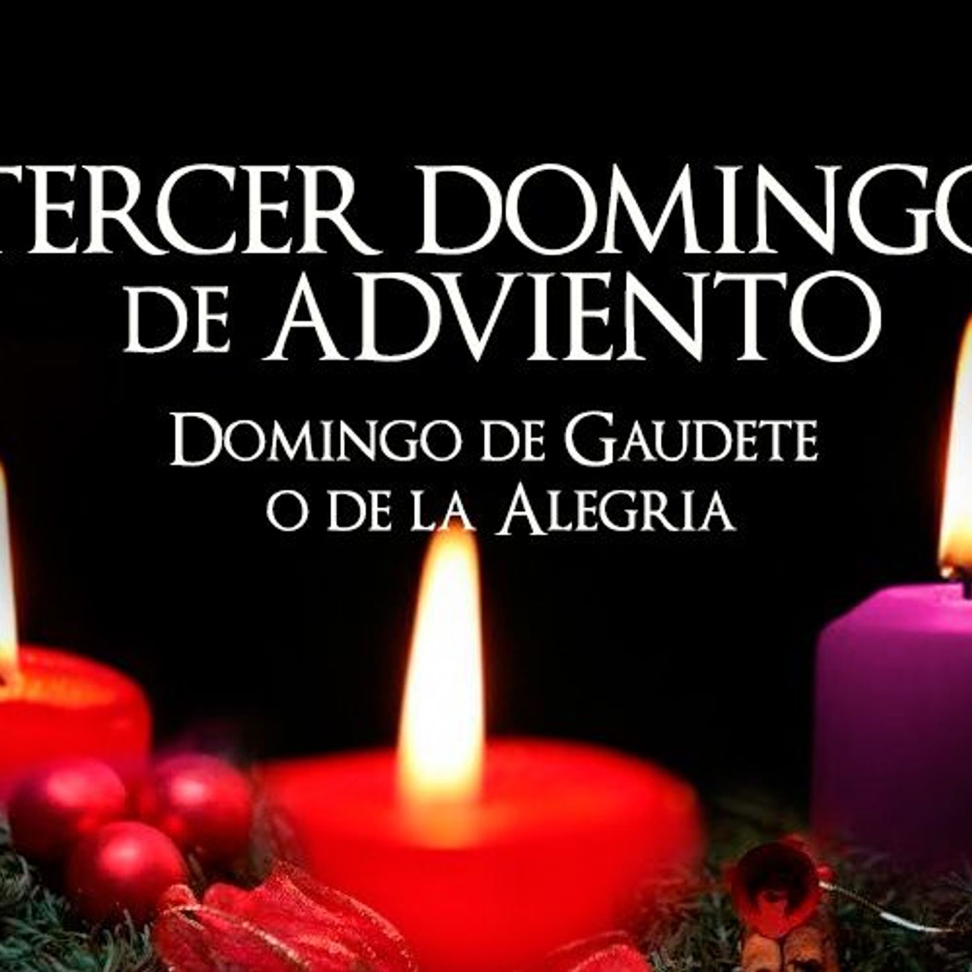 Domingo III de Adviento. Domingo Gaudete