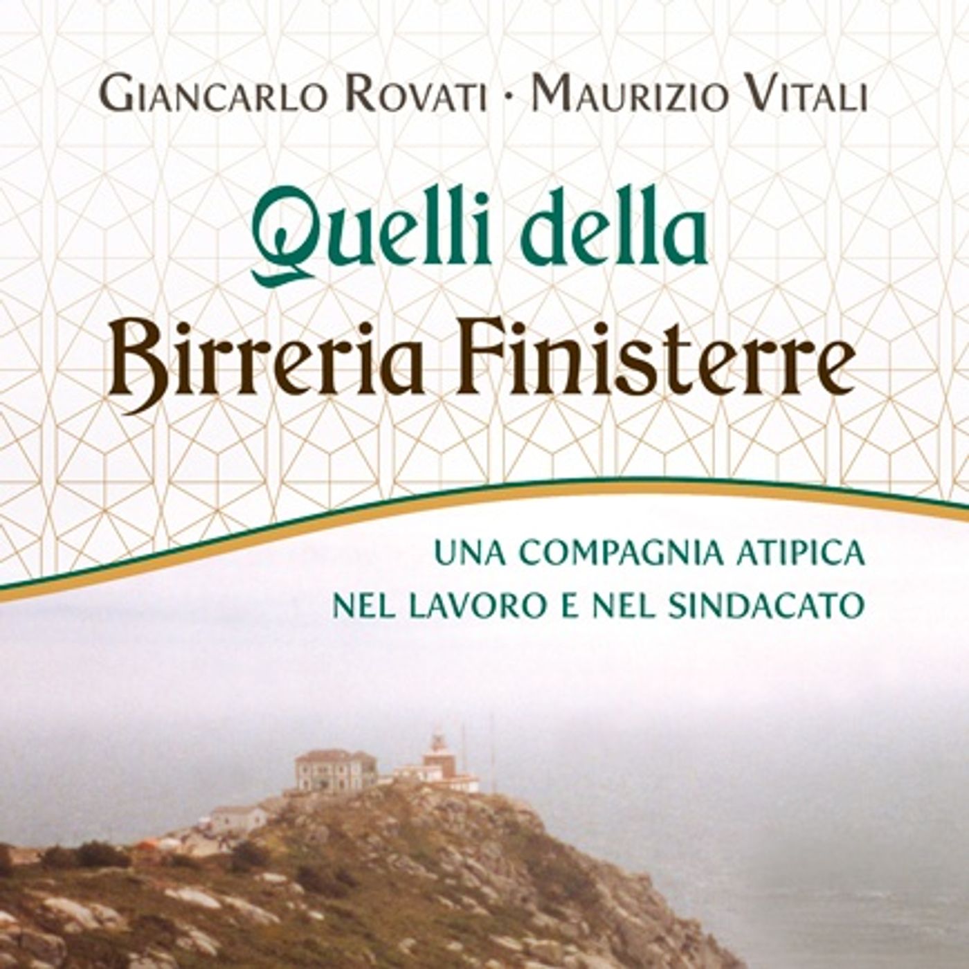 Quelli della Birreria Finisterre | A cura di Giancarlo Rovati e Maurizio Vitali