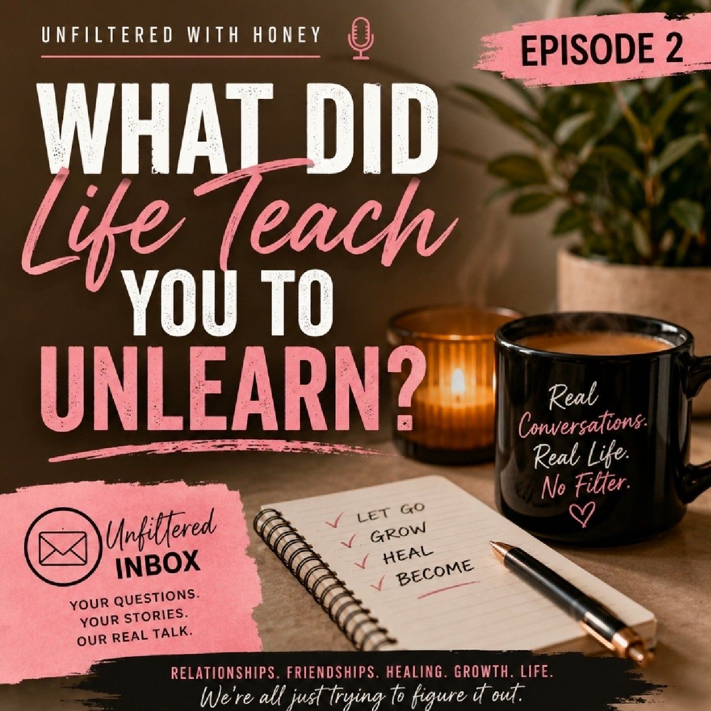 What Did Life Teach You To Unlearn? episode artwork