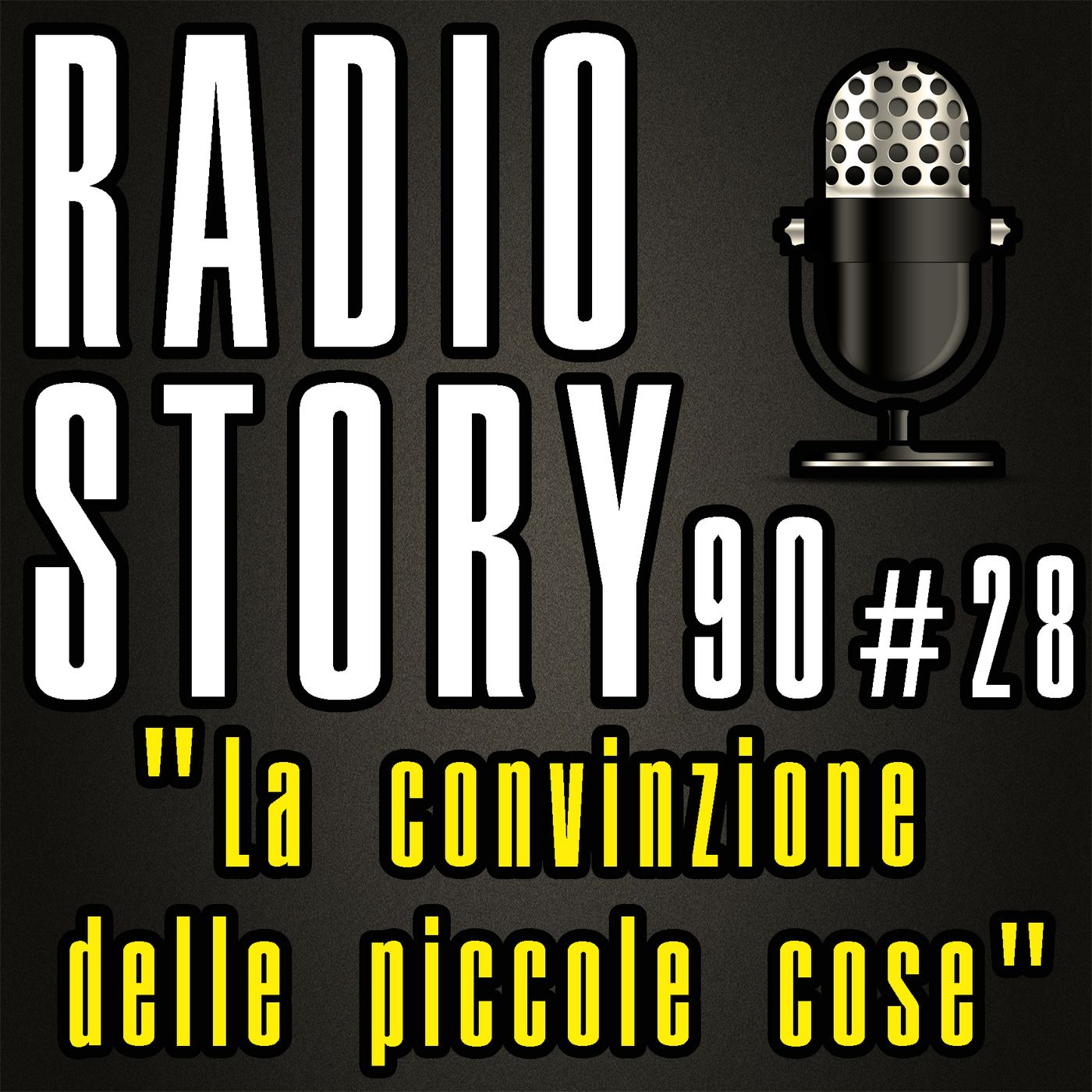 RADIOSTORY90 #28 - "La convinzione delle piccole cose" episode artwork