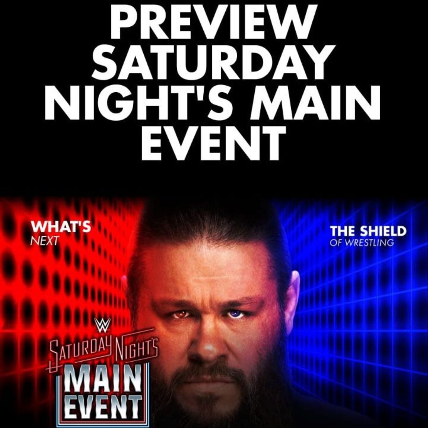 Saturday Night's Main Event Preview - What's Next #294
