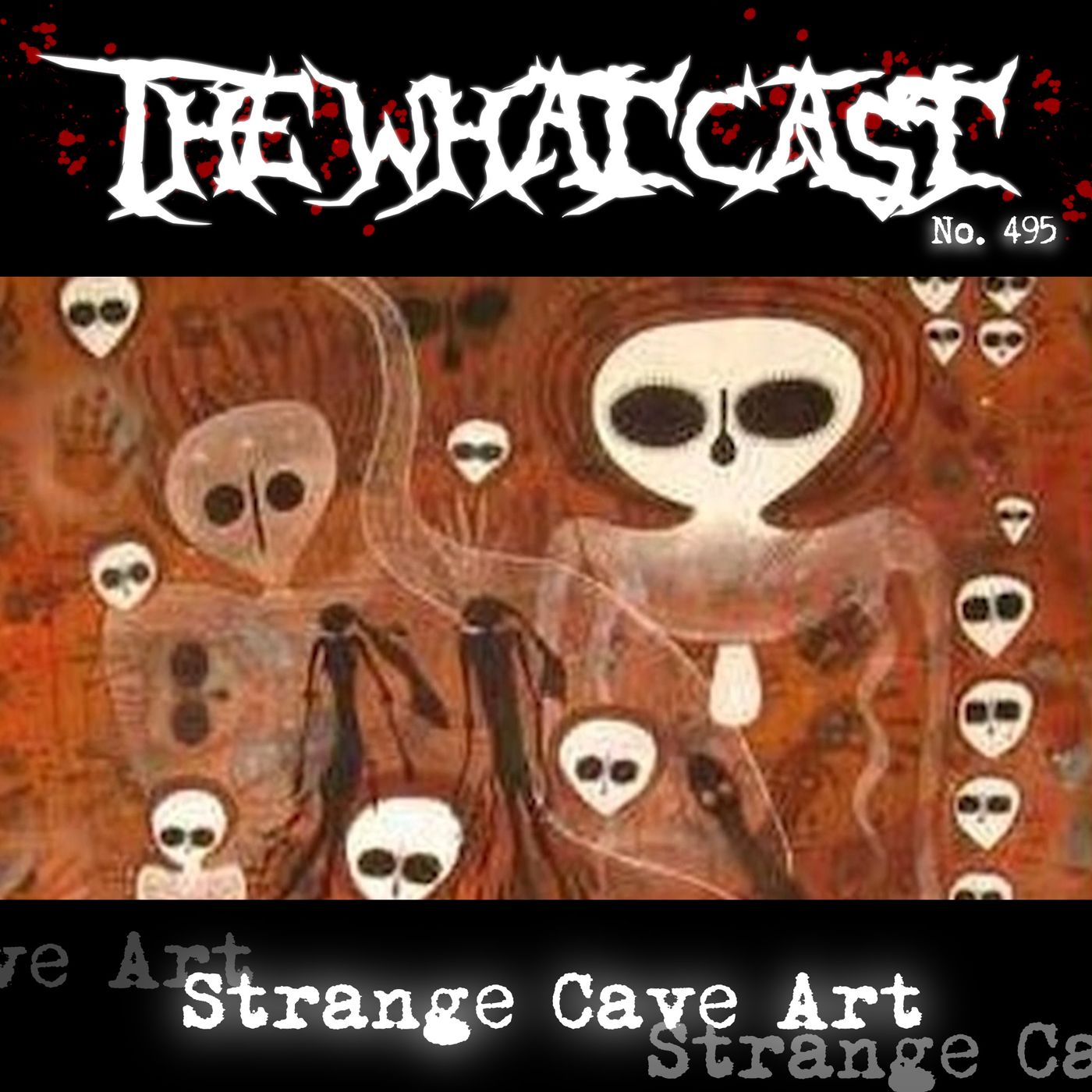 The What Cast #495 - Strange Cave Art