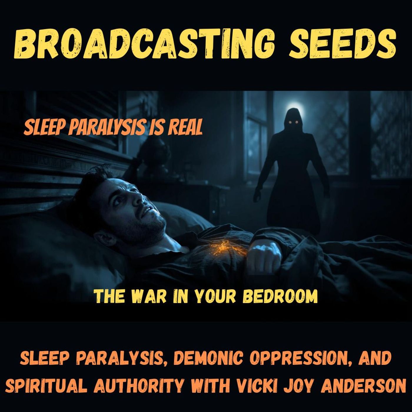 Sleep Paralysis, Demonic Oppression, and Spiritual Authority with Vicki Joy Anderson