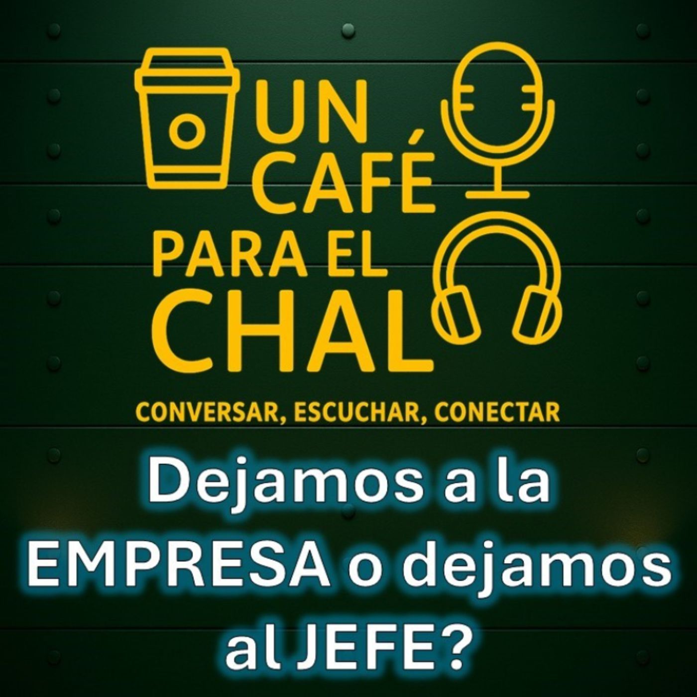 T3 Dejamos a la EMPRESA o dejamos al JEFE? | Un café para el chal episode artwork