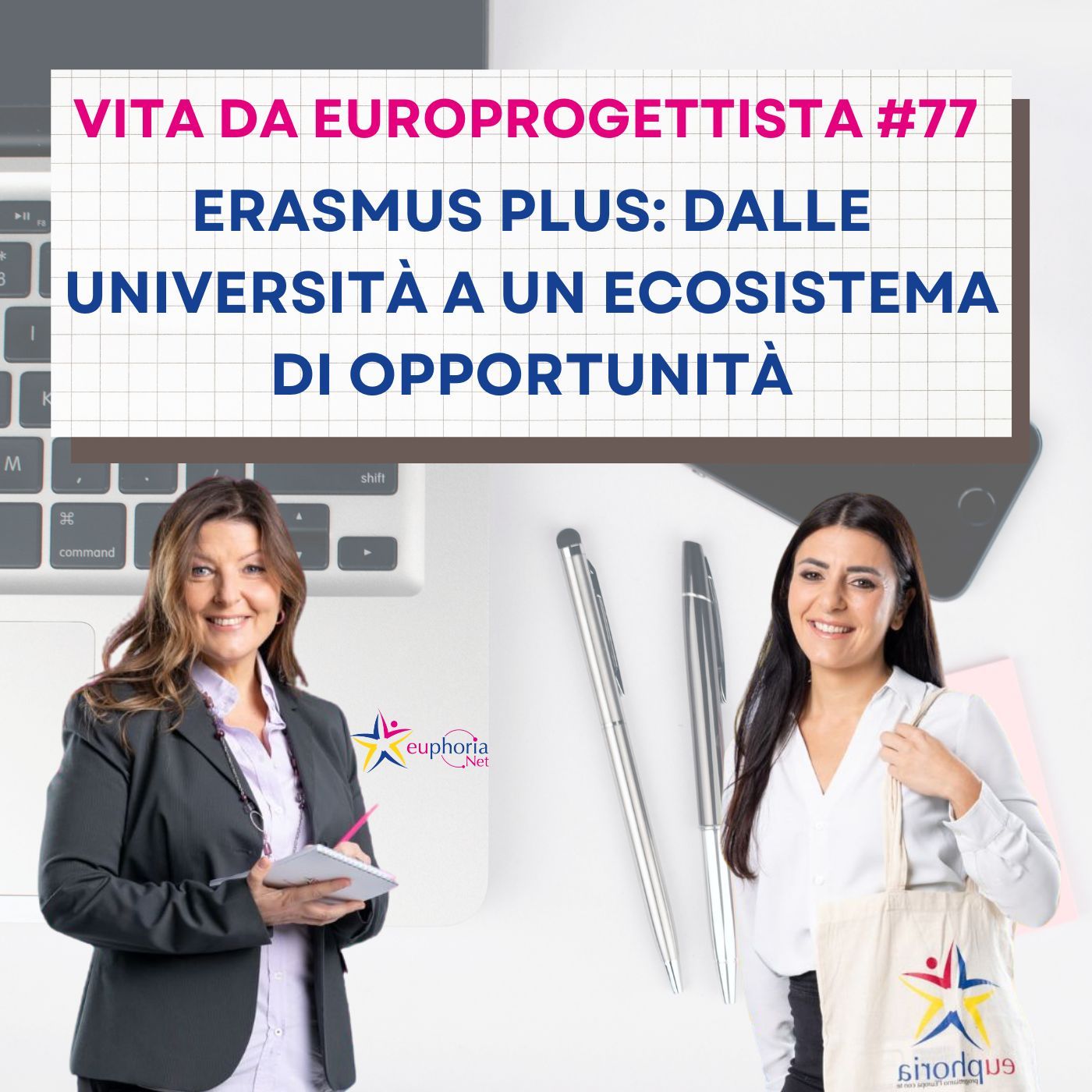#77 Erasmus Plus: dalle università a un ecosistema di opportunità