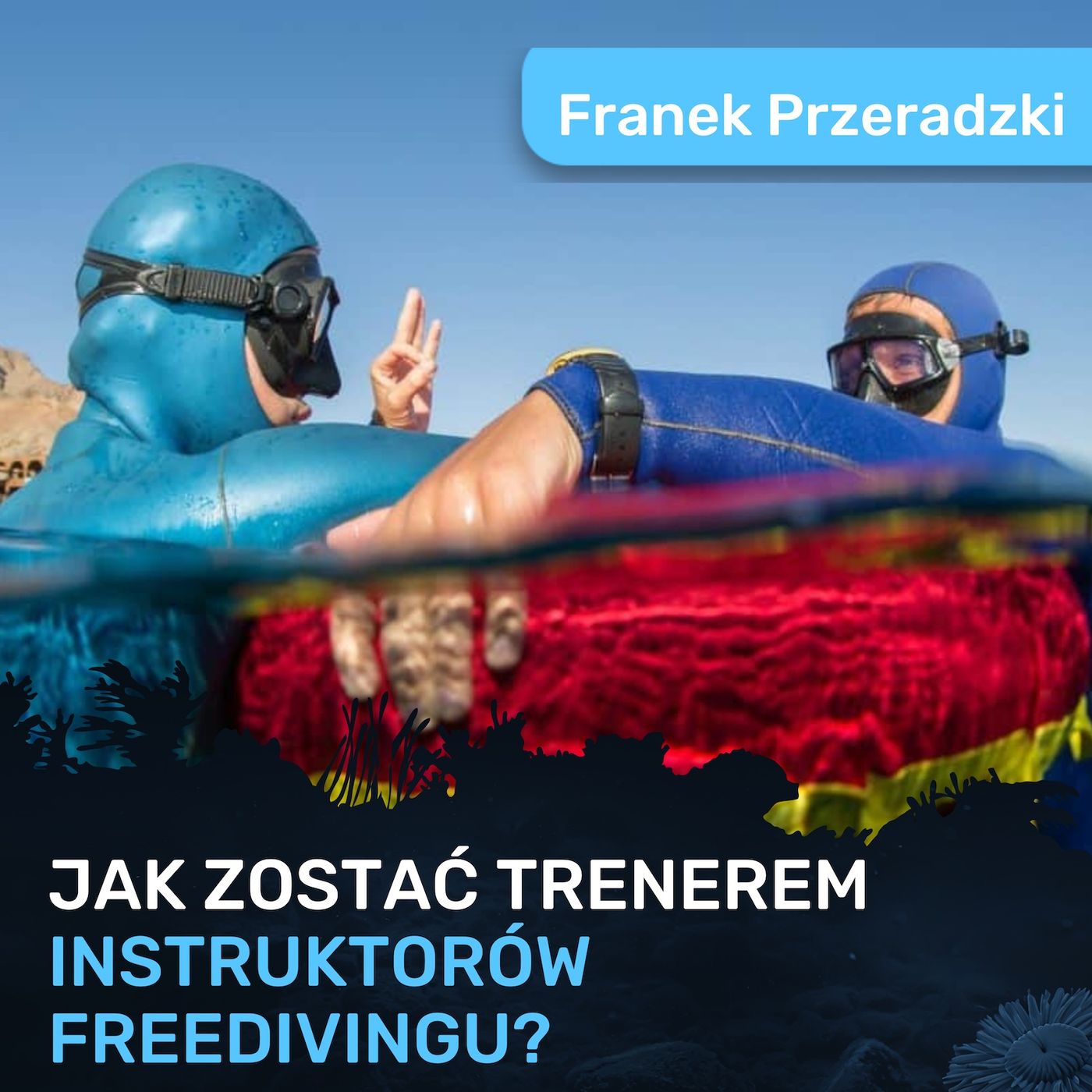 Jak zostałem trenerem instruktorów Freedivingu? - Franek Przeradzki